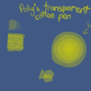 poly’s transparent cotton pen